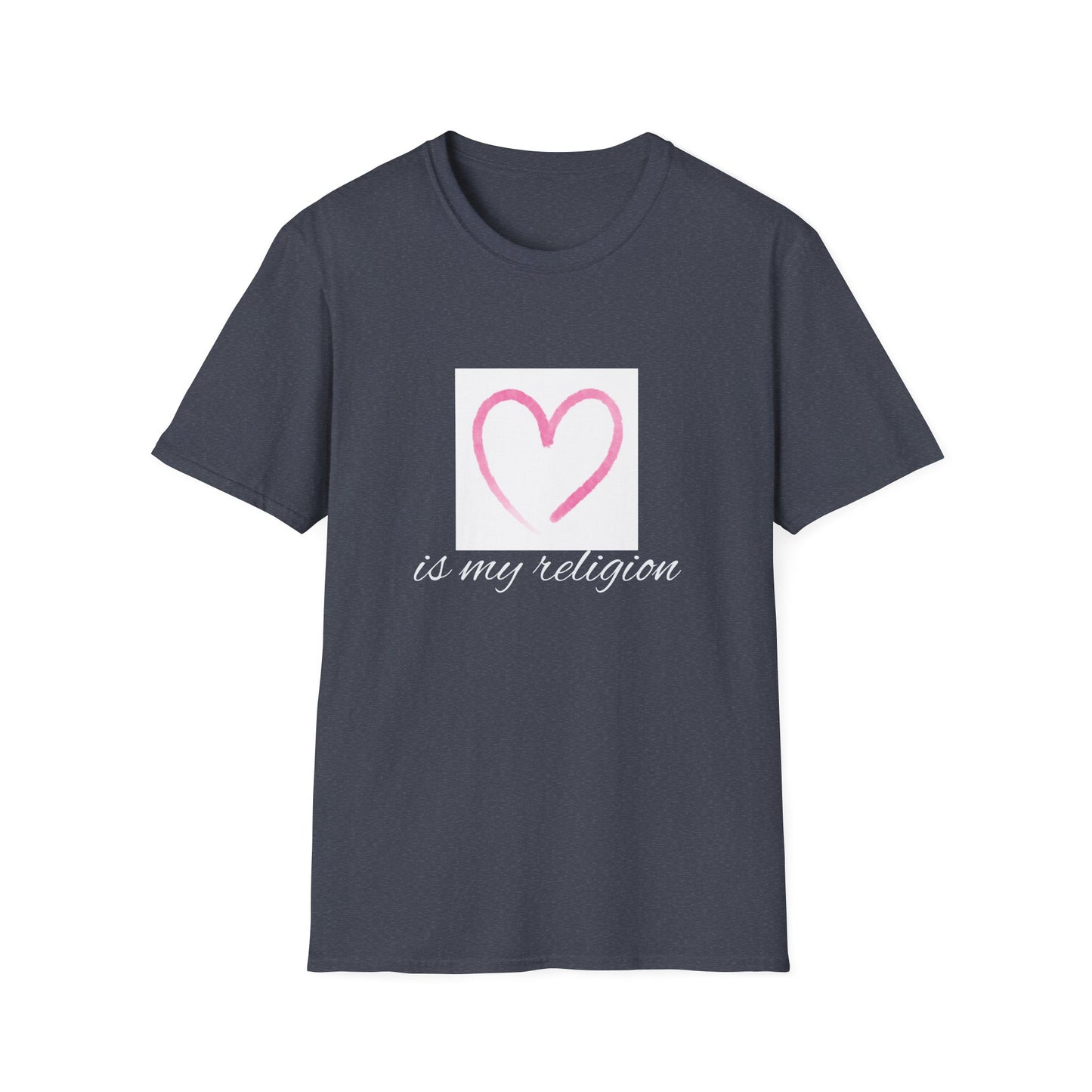 Heart is My Religion T-Shirt, Softstyle Tee for Self-Love, Casual Everyday Wear, Thoughtful Gift for Friends, Positive Affirmation Apparel,